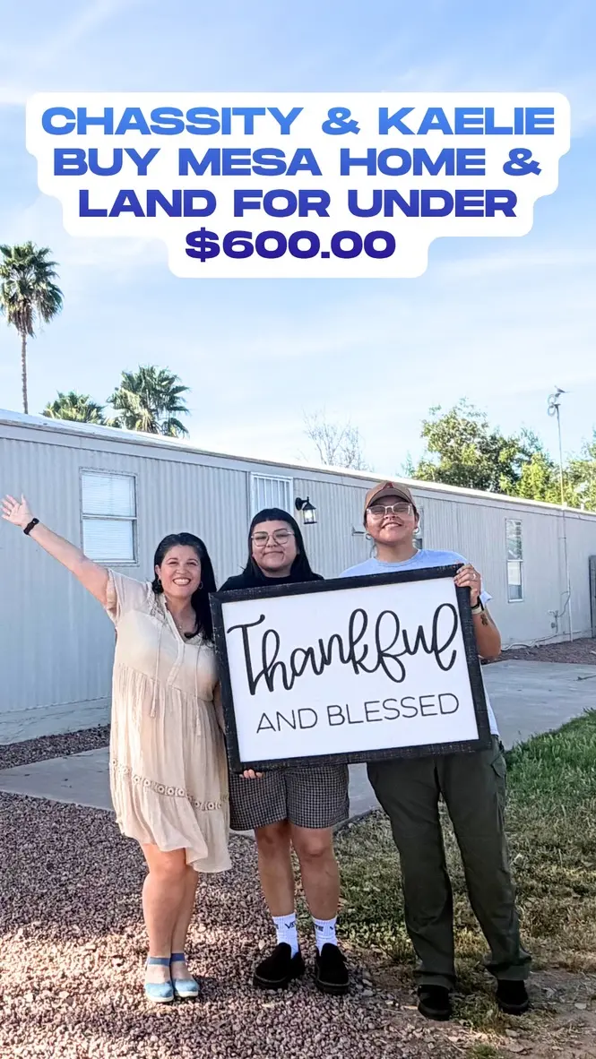Past client graphic: Chassity and Kaelie buy a Mesa home and land for under $600.